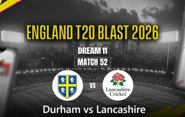 durham vs lancashire match 52 09 06 2026
